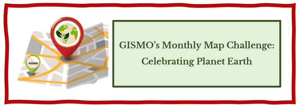 Join GISMO’s Monthly Map Challenge for April: Celebrating Planet Earth